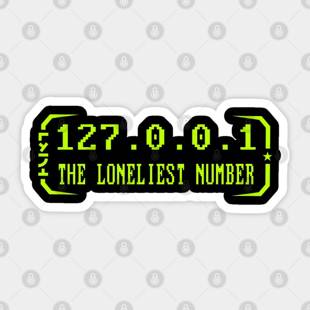 Cyber Security - 127.0.0.1 The loneliest number - Localhost Sticker by Cyber Club Tees